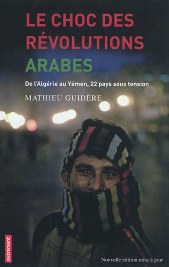 Le Choc des révolutions arabes: de l'Algérie au Yémen  **LIQUIDATION**