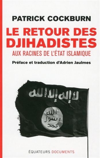 Le Retour des Djihadistes - aux racines de l'etat islamique  **LIQUIDATION**