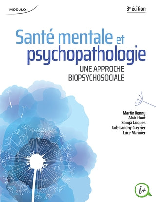 Santé mentale et psychopathologie, 3e édition - une approche biopsychosociale