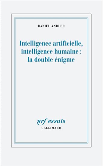Intelligence artificielle, intelligence humaine: la double énigme