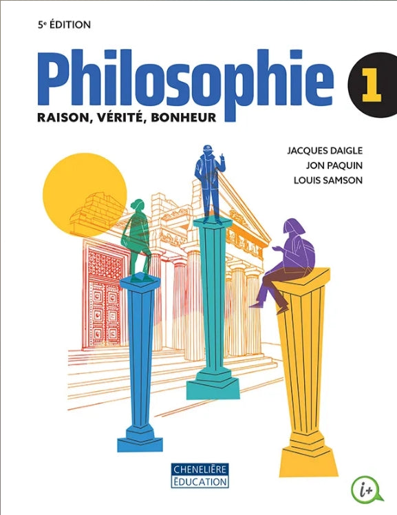 Philosophie 1 - Raison, vérité, bonheur, 5e édition – Coopérative Bois ...