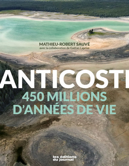 Anticosti, 450 millions d'années de vie