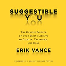 Suggestible you: the curious science of your brain's ability