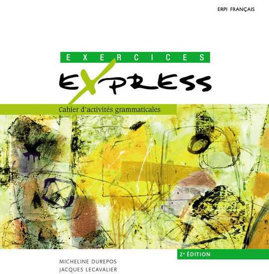 Exercices express : cahier d'activités grammaticales 2e éd.