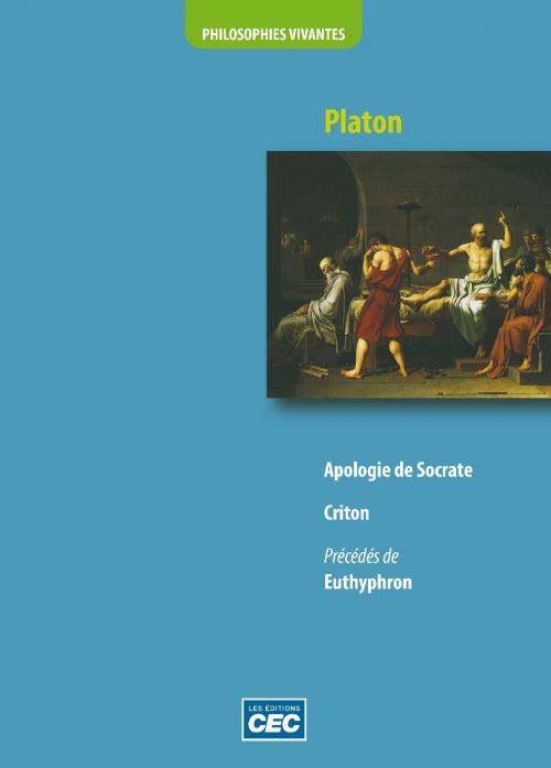 Apologie de socrate, Criton; précédés de Euthyphron