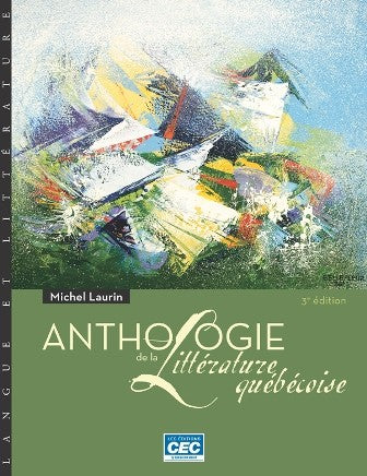 Anthologie de la littérature québécoise 3e edition - CEC