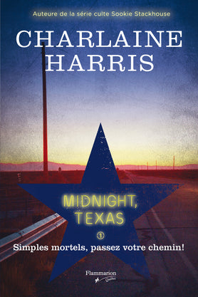 Midnight Texas Tome 1 - Simples mortels, passez votre chemin!