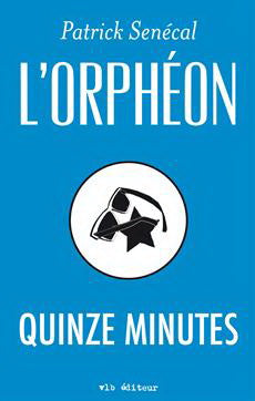 L'Orphéon - Quinze minutes