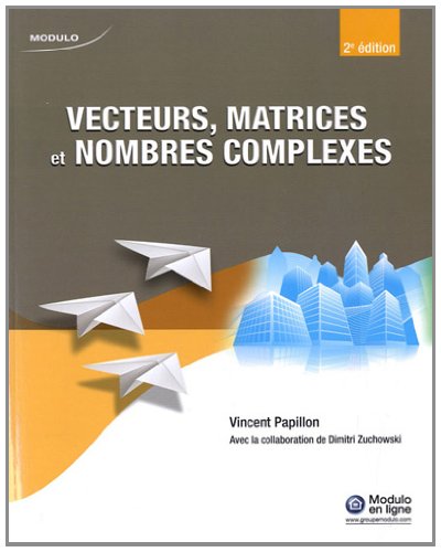 Vecteurs, matrices et nombres complexes